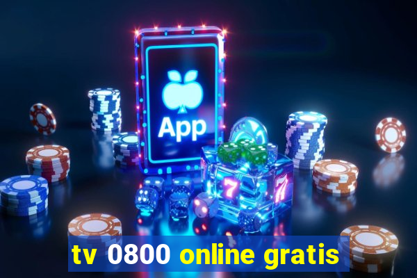 tv 0800 online gratis